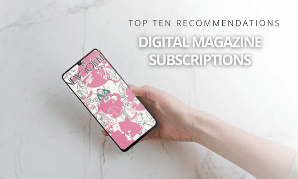 Digital Magazine Subscription Guide: Our Top 10 Best Recommendations