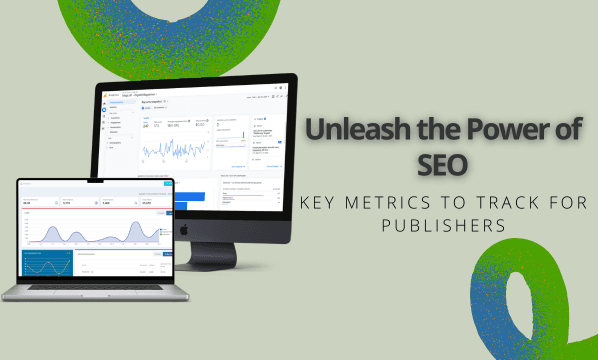 SEO Metrics to track for publishers