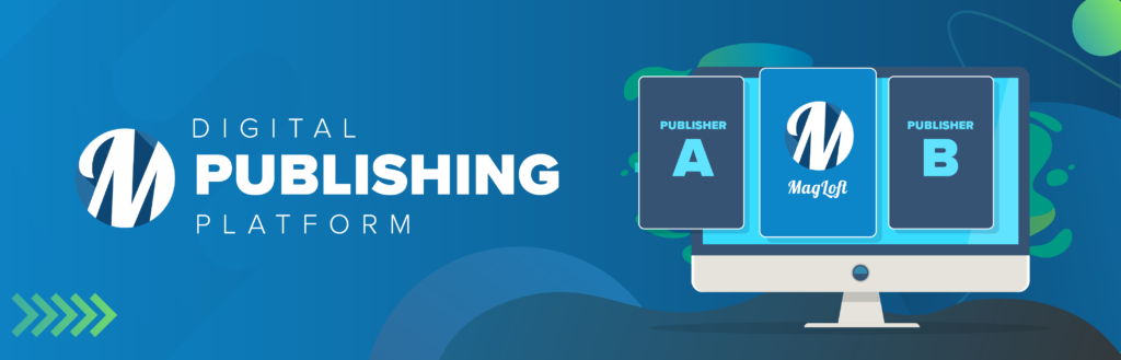 Choose an ideal digital publishing platform to create and publish your online magazine