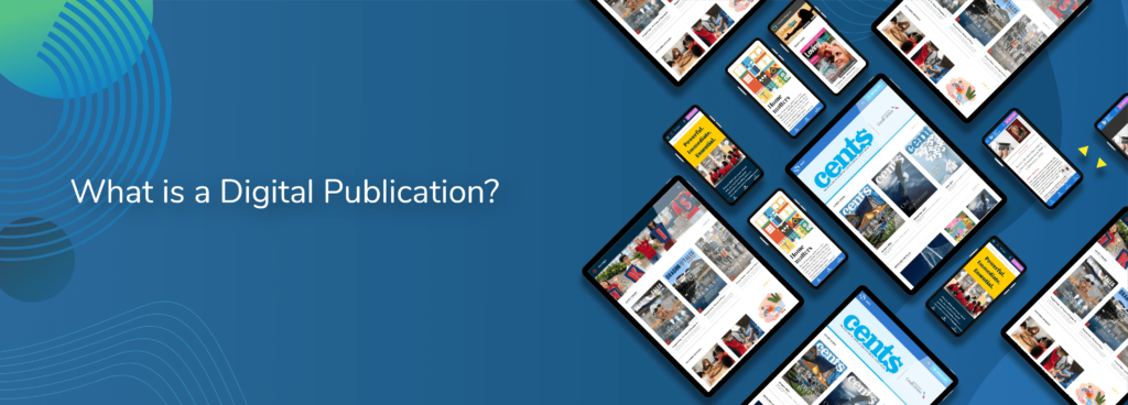 what is a digital publication? digital publication is publishing your content digitally