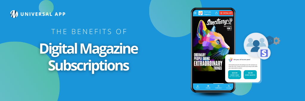 The benefits of digital magazine subscriptions magloft's universal app