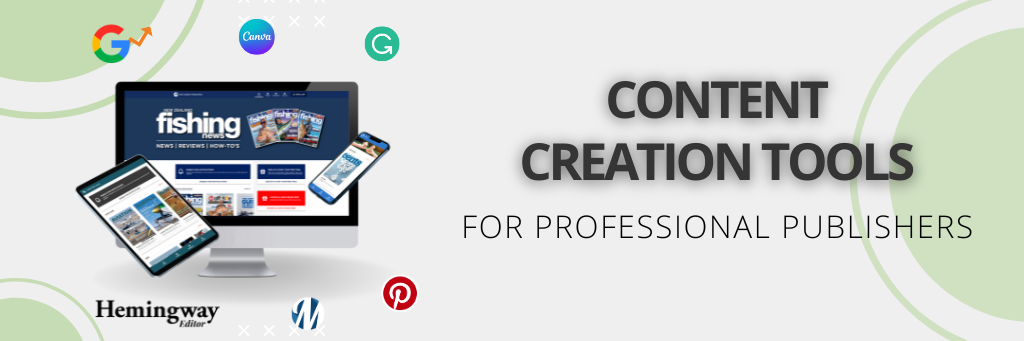 10 Content Creation Tools Every Professional Publisher Needs magloft