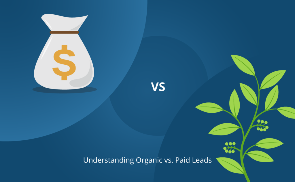 Understanding Organic vs. Paid Leads