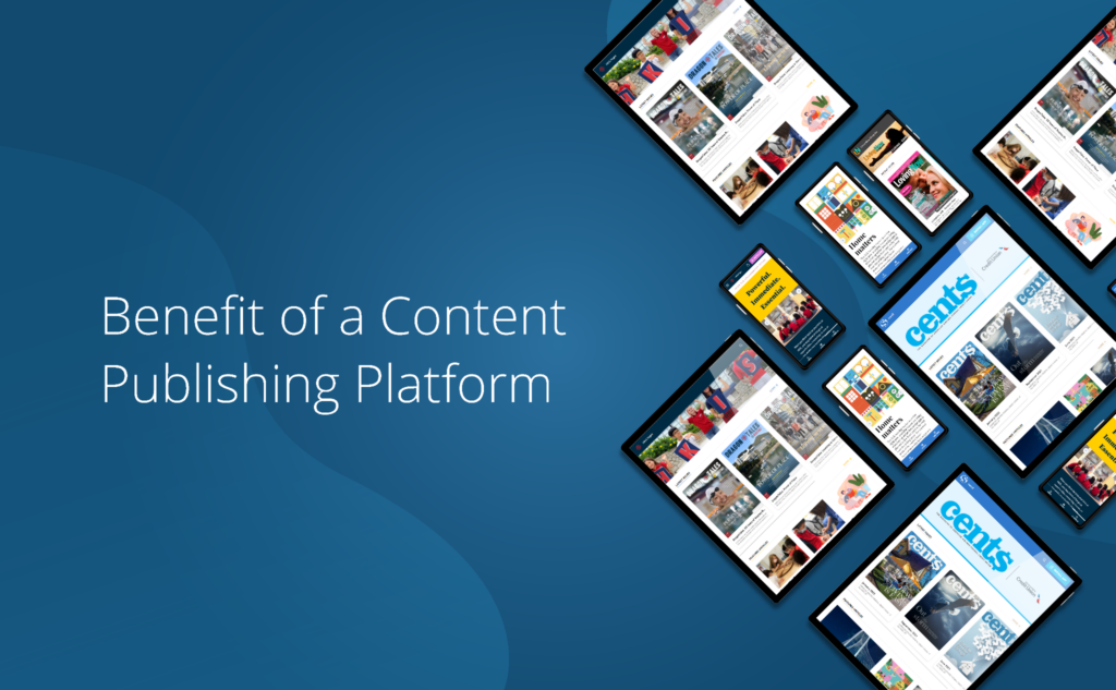 Benefits of a Content Publishing Platform for Professional Publishers
